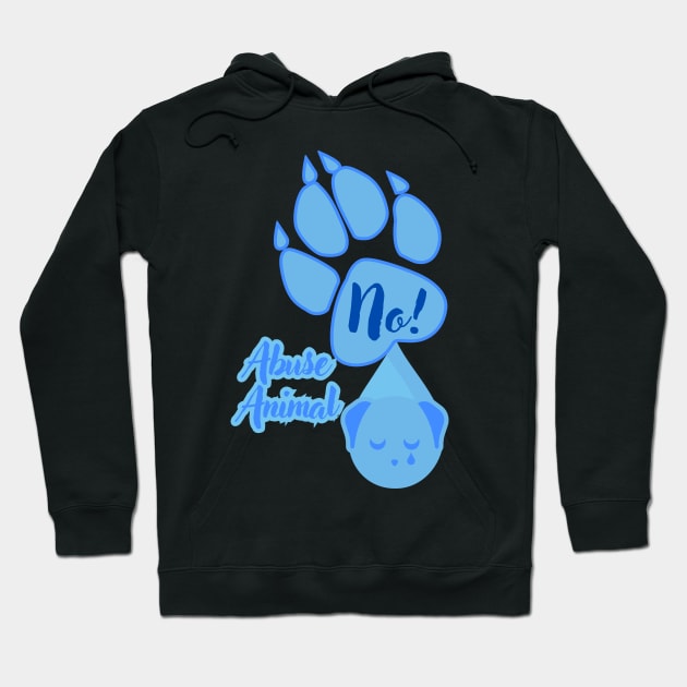 No! Animal Abuse Hoodie by Cachorro 26